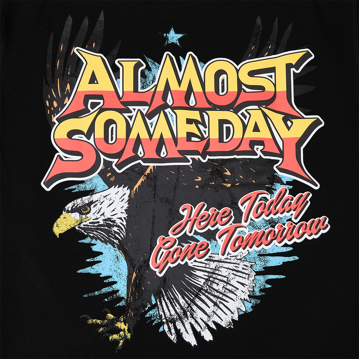 Eagle illustration with 'Almost Someday' and 'Here Today Gone Tomorrow' text on a black background